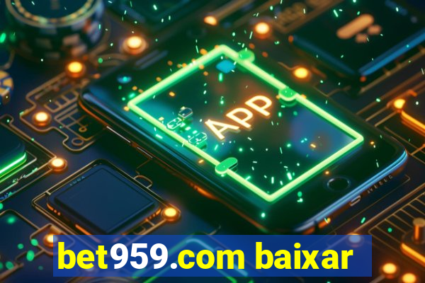 bet959.com baixar